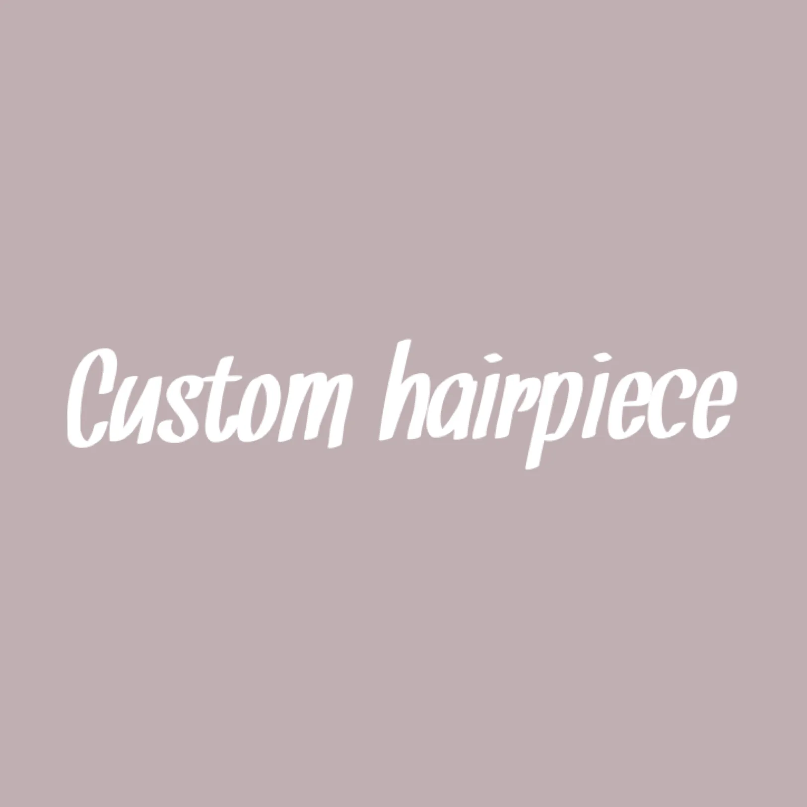 Custom Hairpiece