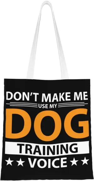 Don t Make Me Use My Training Voice Tote Bag for Women Canvas Shopping Bags Reusable Beach Bag Grocery Bags Tote Shoulder Bag Gift Bags