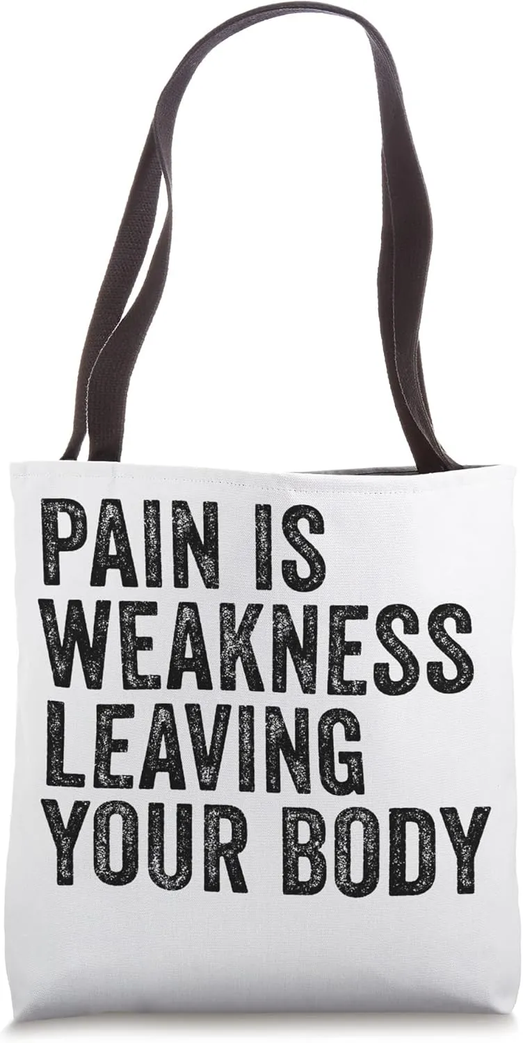 Pain Is Weakness Leaving Your Body Funny Workout Gym Fitness Tote Bag
