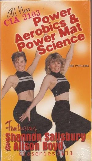 Power Aerobics and Power Mat Science: Featuring Shannon Salisbury & Alison Boyd (CIA 2103)
